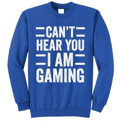 CanT Hear You I Am Gaming Funny Sarcastic Video Games Gamer Gift Sweatshirt