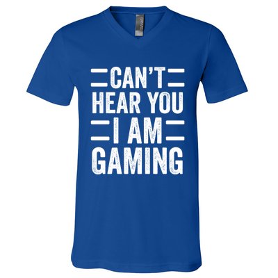 CanT Hear You I Am Gaming Funny Sarcastic Video Games Gamer Gift V-Neck T-Shirt