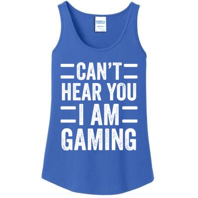 CanT Hear You I Am Gaming Funny Sarcastic Video Games Gamer Gift Ladies Essential Tank