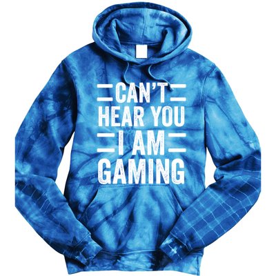 CanT Hear You I Am Gaming Funny Sarcastic Video Games Gamer Gift Tie Dye Hoodie