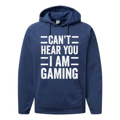 CanT Hear You I Am Gaming Funny Sarcastic Video Games Gamer Gift Performance Fleece Hoodie