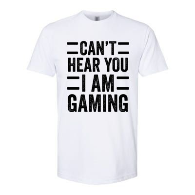 CanT Hear You I Am Gaming Funny Sarcastic Video Games Gamer Gift Softstyle CVC T-Shirt