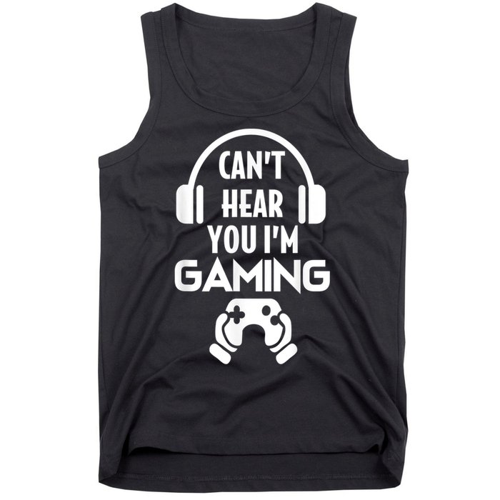 Cant Hear You Im Gaming Video Gamer Headset Tank Top