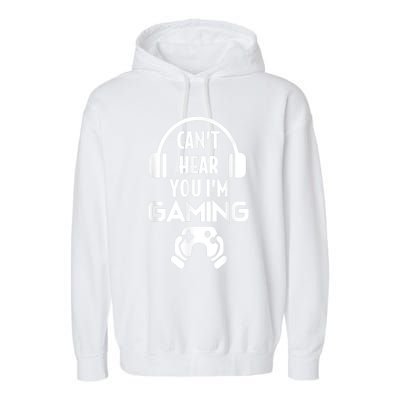 Cant Hear You Im Gaming Video Gamer Headset Garment-Dyed Fleece Hoodie