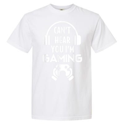 Cant Hear You Im Gaming Video Gamer Headset Garment-Dyed Heavyweight T-Shirt