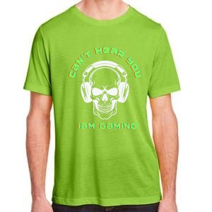 CanT Hear You IM Gaming For Gamers Gift Adult ChromaSoft Performance T-Shirt