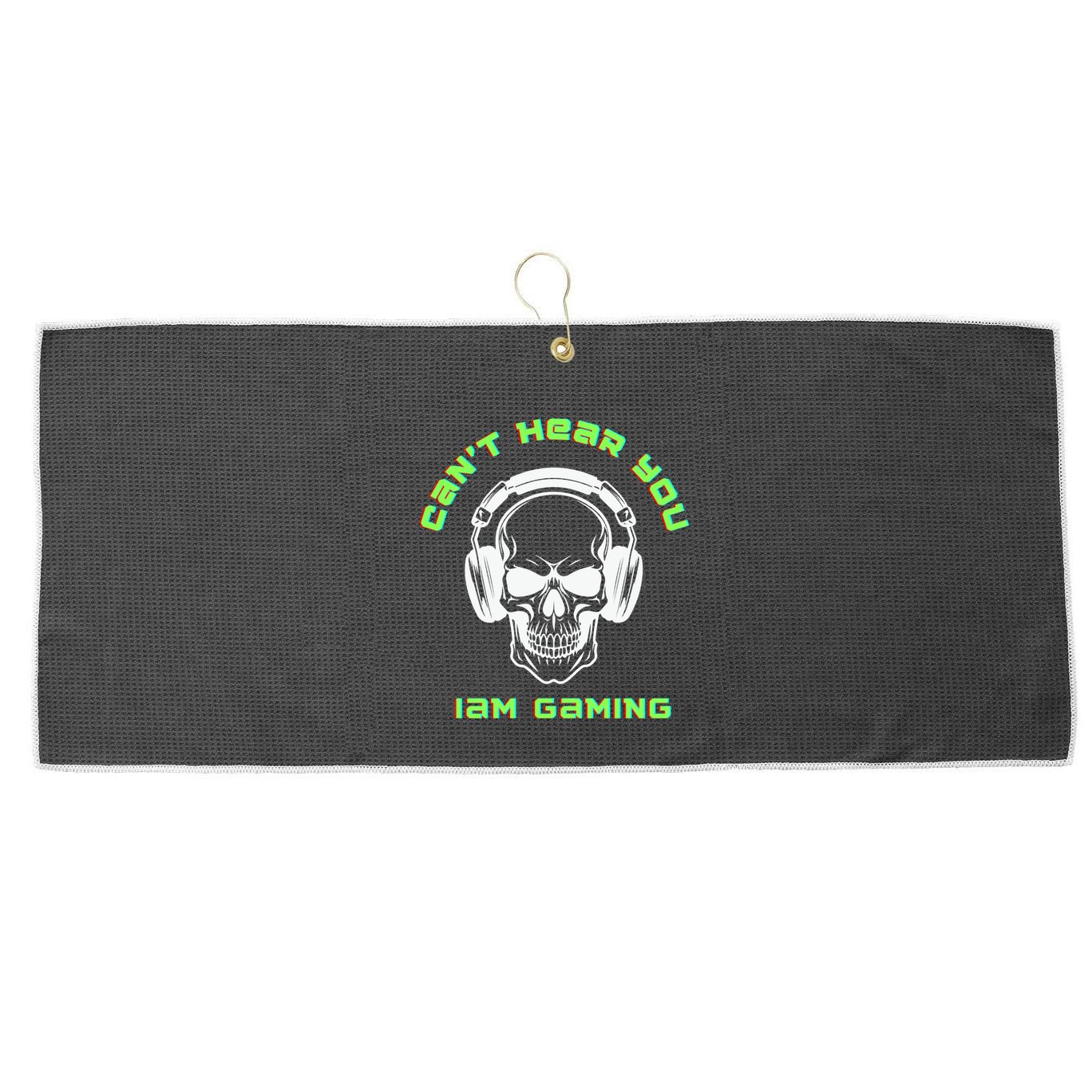 CanT Hear You IM Gaming For Gamers Gift Large Microfiber Waffle Golf Towel