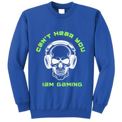 CanT Hear You IM Gaming For Gamers Gift Sweatshirt