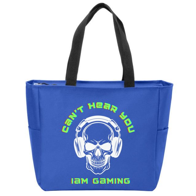 CanT Hear You IM Gaming For Gamers Gift Zip Tote Bag
