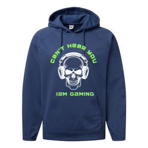 CanT Hear You IM Gaming For Gamers Gift Performance Fleece Hoodie