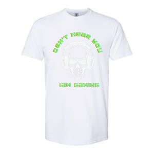 CanT Hear You IM Gaming For Gamers Gift Softstyle CVC T-Shirt