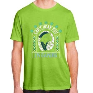 CanT Hear You IM Gaming Headphones Cute Gift Adult ChromaSoft Performance T-Shirt