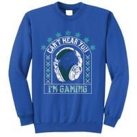 CanT Hear You IM Gaming Headphones Cute Gift Sweatshirt