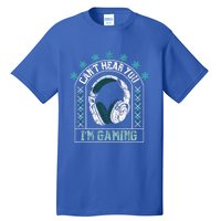 CanT Hear You IM Gaming Headphones Cute Gift Tall T-Shirt