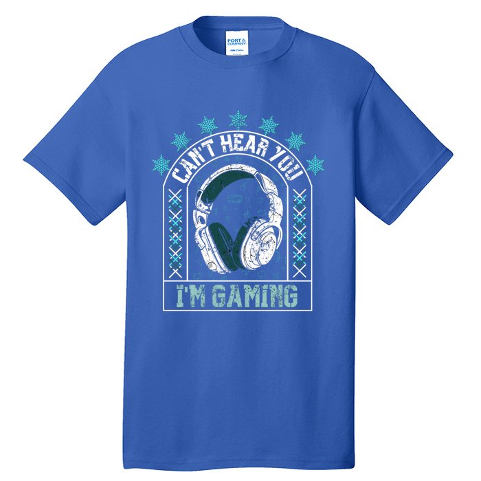 CanT Hear You IM Gaming Headphones Cute Gift Tall T-Shirt