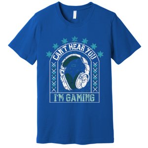 CanT Hear You IM Gaming Headphones Cute Gift Premium T-Shirt