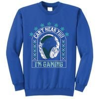 CanT Hear You IM Gaming Headphones Cute Gift Tall Sweatshirt