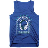 CanT Hear You IM Gaming Headphones Cute Gift Tank Top