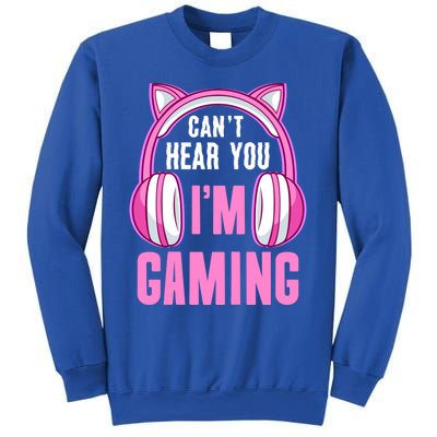 Cant Hear You Gaming Gamer Gift Sweatshirt