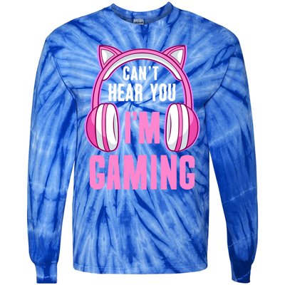 Cant Hear You Gaming Gamer Gift Tie-Dye Long Sleeve Shirt