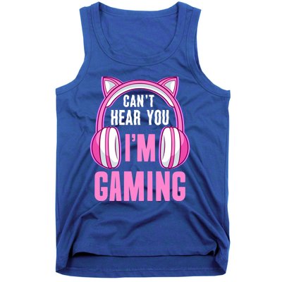 Cant Hear You Gaming Gamer Gift Tank Top