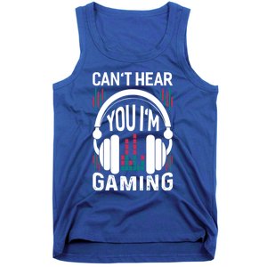 CanT Hear You IM Gaming Headset Gamer Meaningful Gift Tank Top