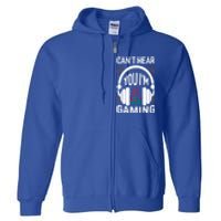 CanT Hear You IM Gaming Headset Gamer Meaningful Gift Full Zip Hoodie