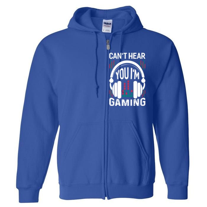 CanT Hear You IM Gaming Headset Gamer Meaningful Gift Full Zip Hoodie