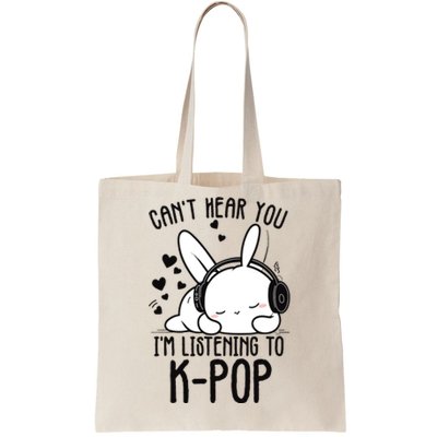 CanT Hear You IM Listening Kpop Rabbit Kpop Merchandise Tote Bag