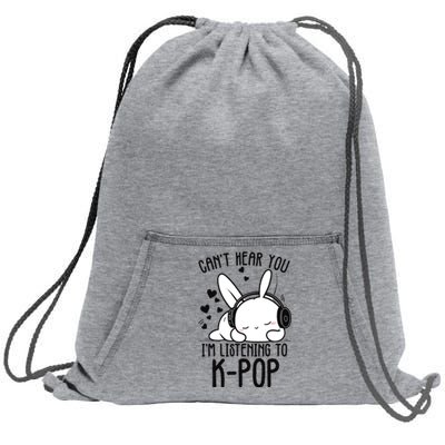 CanT Hear You IM Listening Kpop Rabbit Kpop Merchandise Sweatshirt Cinch Pack Bag