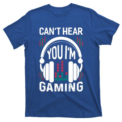 Cant Hear You Im Gaming Headset Gamer Gift T-Shirt