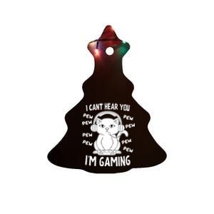 CanT Hear You IM Gaming Meow Video Gamer Nerd I Gamer Cat Gift Ceramic Tree Ornament