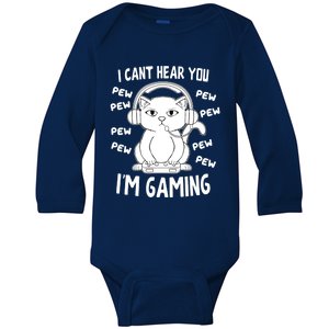 CanT Hear You IM Gaming Meow Video Gamer Nerd I Gamer Cat Gift Baby Long Sleeve Bodysuit