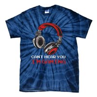 Can't Hear You I'm Gaming Gamer Assertion Gift Tie-Dye T-Shirt