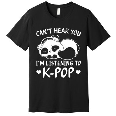 CanT Hear You IM Listening Kpop Rabbit Kpop Merchandise Premium T-Shirt