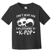 CanT Hear You IM Listening Kpop Rabbit Kpop Merchandise Toddler T-Shirt