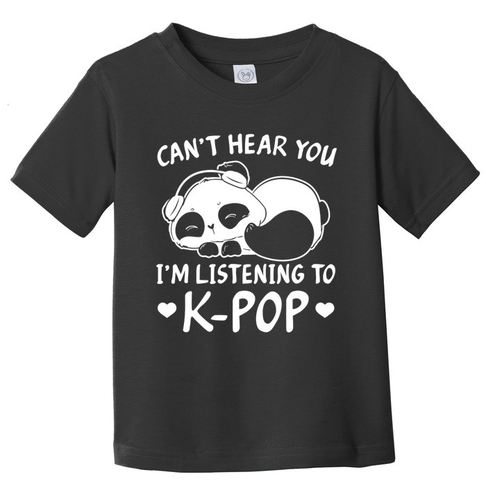 CanT Hear You IM Listening Kpop Rabbit Kpop Merchandise Toddler T-Shirt