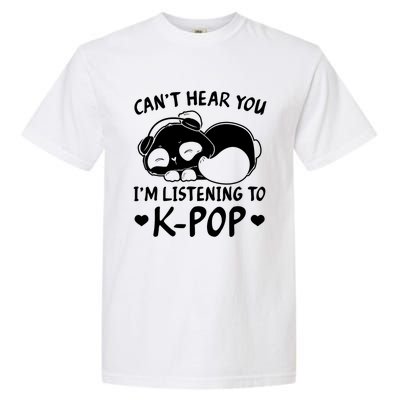 CanT Hear You IM Listening Kpop Rabbit Kpop Merchandise Garment-Dyed Heavyweight T-Shirt