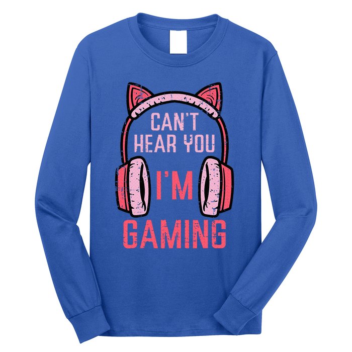 Cant Hear You Im Gaming Long Sleeve Shirt