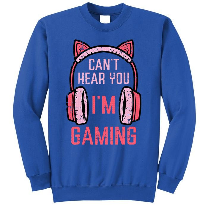 Cant Hear You Im Gaming Sweatshirt