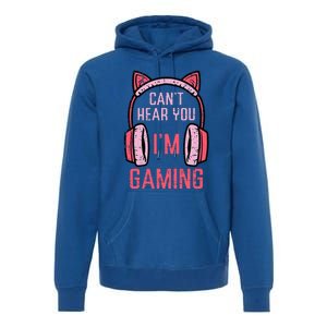 Cant Hear You Im Gaming Premium Hoodie