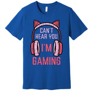 Cant Hear You Im Gaming Premium T-Shirt