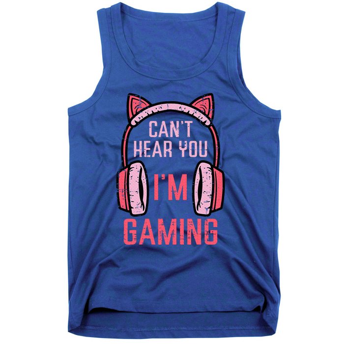 Cant Hear You Im Gaming Tank Top