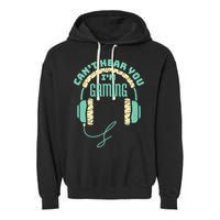 Can't Hear You I'm Gaming Computer and Video Games Garment-Dyed Fleece Hoodie