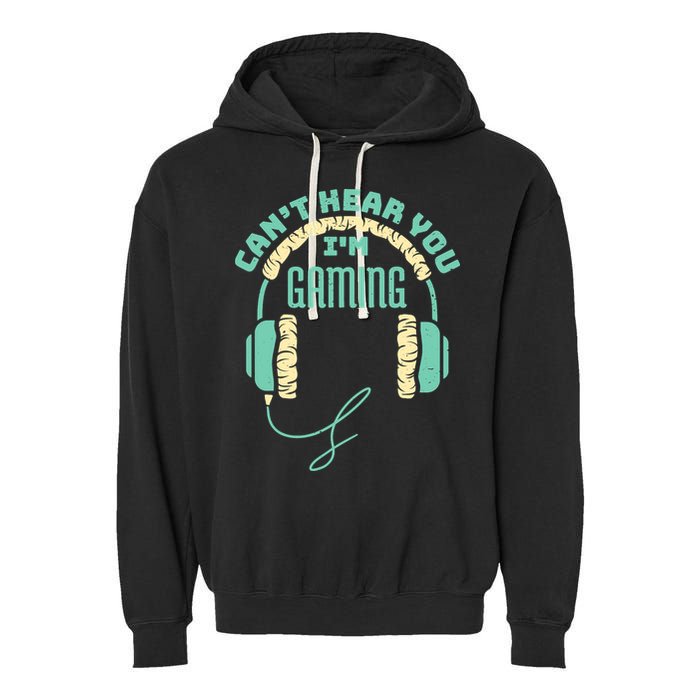Can't Hear You I'm Gaming Computer and Video Games Garment-Dyed Fleece Hoodie