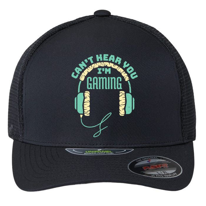 Can't Hear You I'm Gaming Computer and Video Games Flexfit Unipanel Trucker Cap