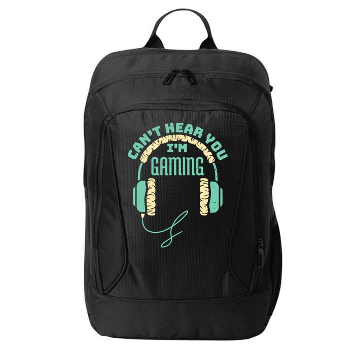 Can't Hear You I'm Gaming Computer and Video Games City Backpack
