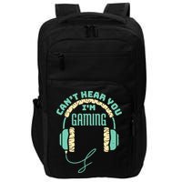 Can't Hear You I'm Gaming Computer and Video Games Impact Tech Backpack