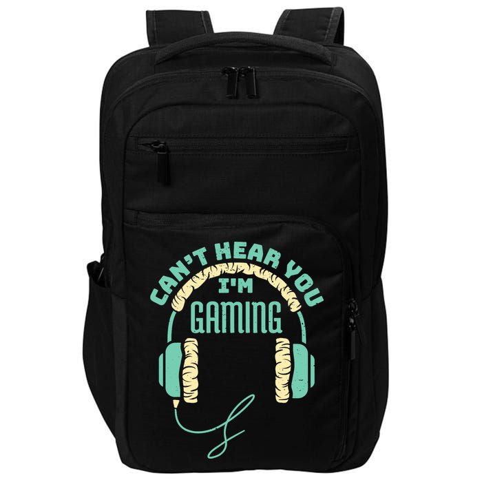 Can't Hear You I'm Gaming Computer and Video Games Impact Tech Backpack