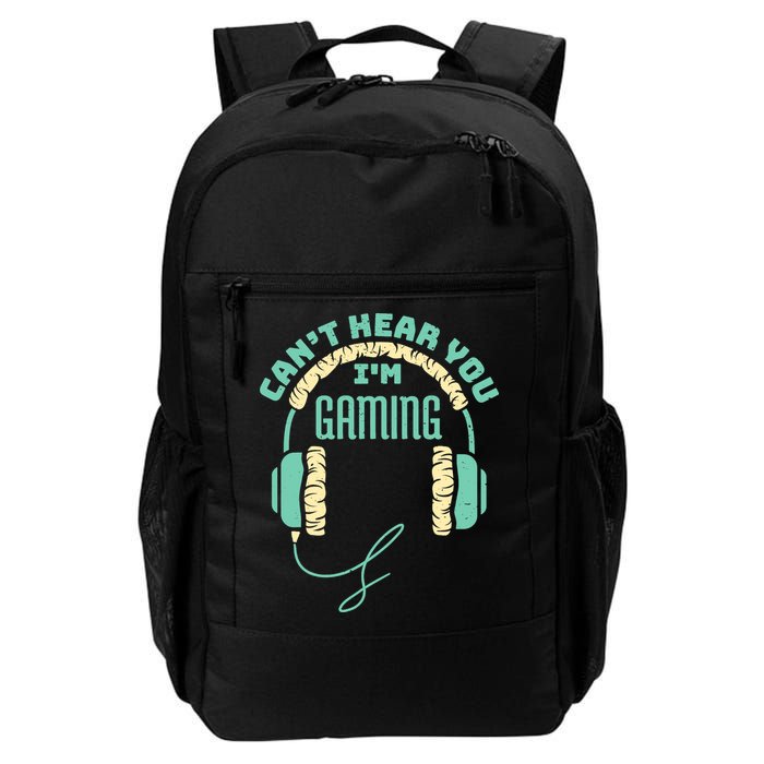 Can't Hear You I'm Gaming Computer and Video Games Backpack